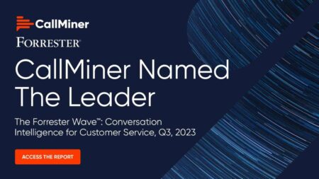 CallMiner named only leader in Conversation Intelligence for Customer Service CallMiner earns top scores for conversation intelligence