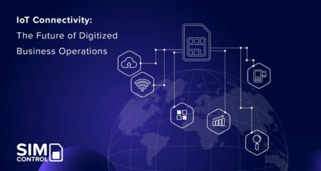 IoT connectivity and the future of digitised business operations IoT connectivity and the future of digitised business operations