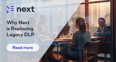 Why Next is replacing legacy DLP