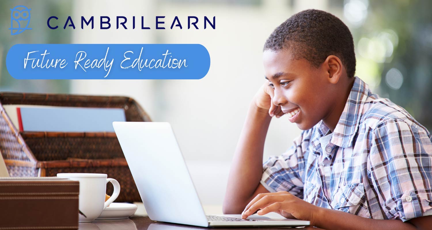 The future of education in South Africa - CambriLearn unpacks the latest trends in online, homeschooling and personalised learning