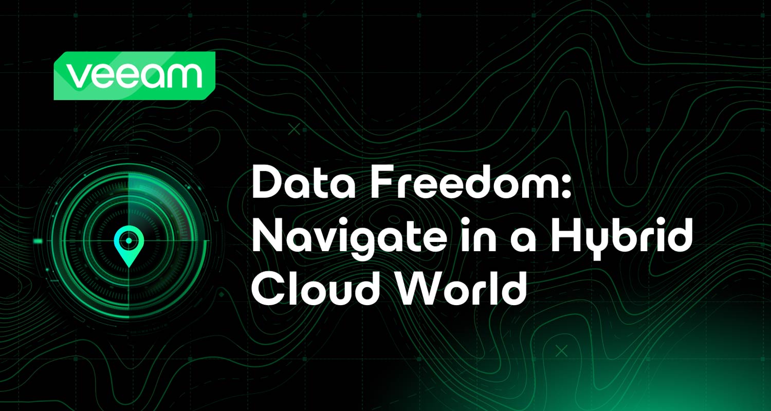 Veeam webinar: data freedom - navigating in a hybrid cloud world