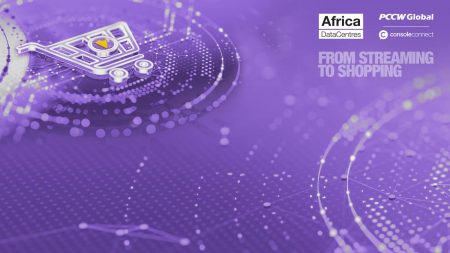 From streaming to shopping: the critical role of digital infrastructure - Africa Data Centres and Console Connect