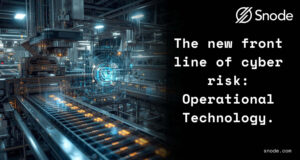 When the physical world goes online: the new front line of cyber risk - Snode Technologies
