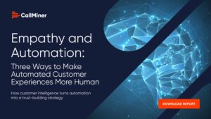 Why customers still feel unheard when automation works exactly as designed - CallMiner
